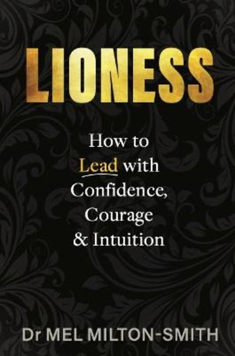 Boss B*tch by Dr. Mel Milton-Smith (Executive Coach, Transformative Leadership & Communication) - 9781923011120