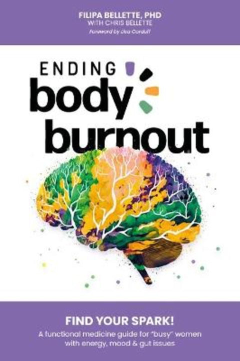 Ending Body Burnout by Filipa Bellette - 9781923020108