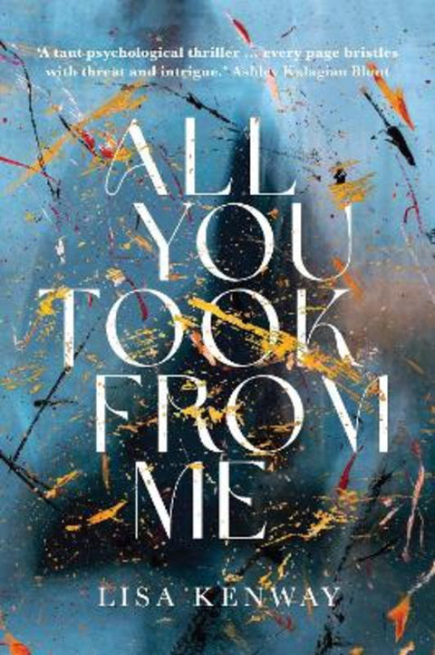 All You Took From Me by Lisa Kenway - 9781923023123
