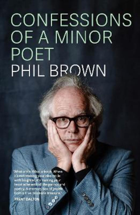 Confessions of a Minor Poet by Phil Brown - 9781923023413
