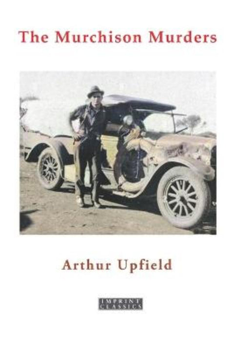 The Murchison Murders by Arthur Upfield - 9781923024564