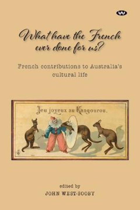 What Have the French Ever Done For Us? by John West-Sooby - 9781923042346