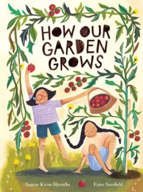 How Our Garden Grows by SHRESTHA SAURAV - 9781923044708