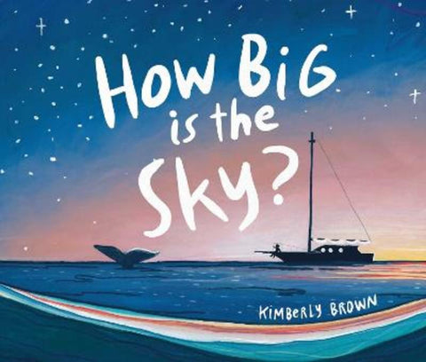 How Big is the Sky? by Kimberly Brown - 9781923046368
