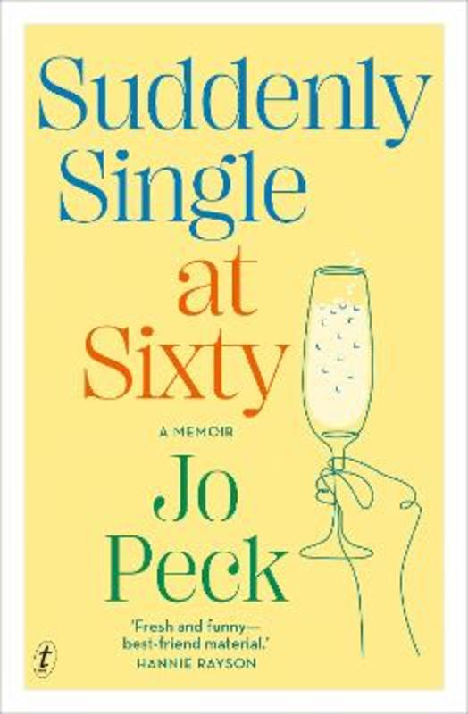 Suddenly Single at Sixty by Jo Peck - 9781923058064