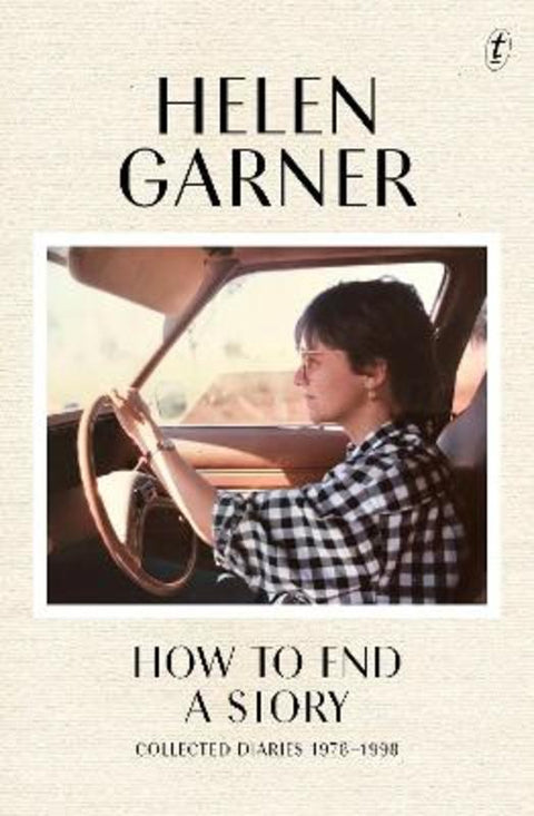 How to End a Story by Helen Garner - 9781923058101