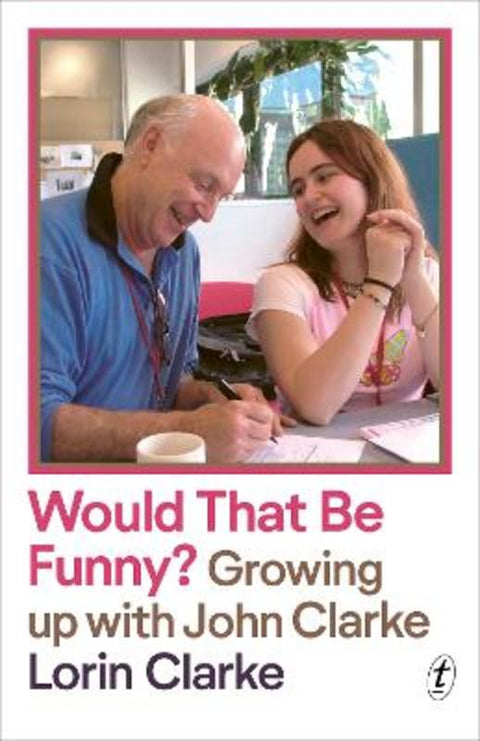 Would that be funny? by Lorin Clarke - 9781923058231
