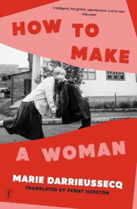 How to Make a Woman by Marie Darrieussecq - 9781923058552