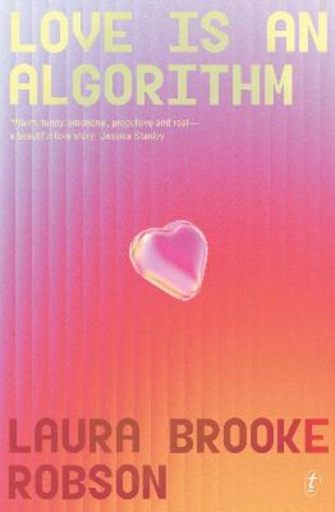 Love Is An Algorithm by Laura Brooke Robson - 9781923058804
