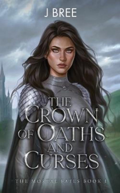 The Crown of Oaths and Curses by J Bree - 9781923072183