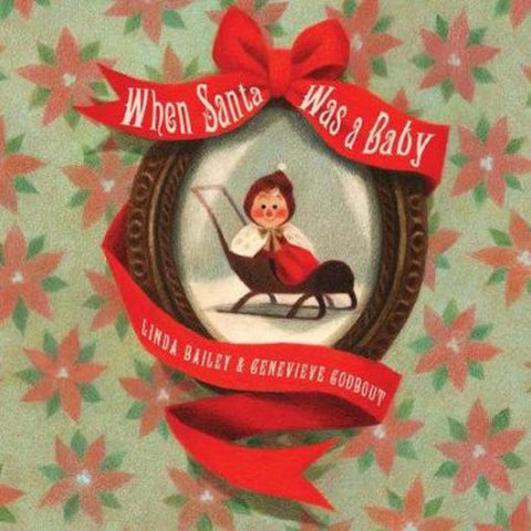 When Santa was a Baby by Genevieve Godbout - 9781923091702