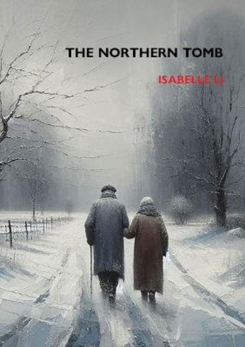 The Northern Tomb by Isabelle Li - 9781923099821
