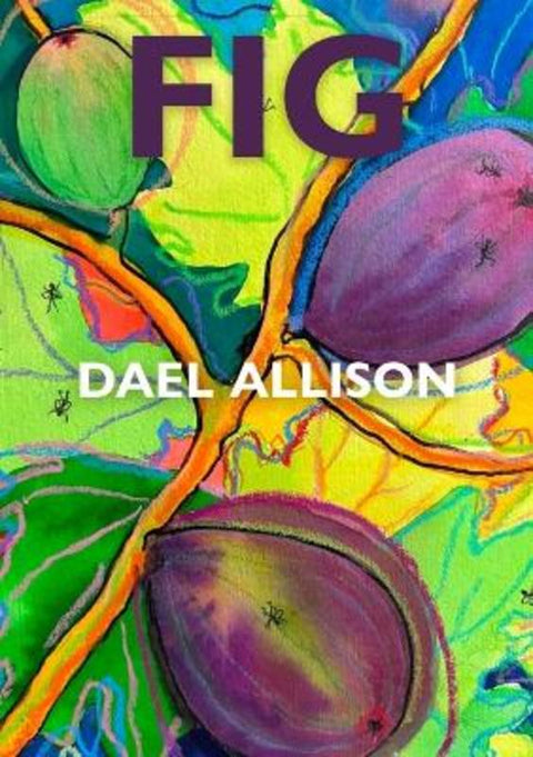 Fig by Dael Allison - 9781923099852