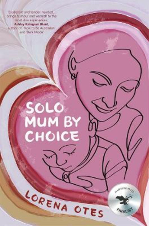Solo Mum by Choice by Lorena Otes - 9781923105607