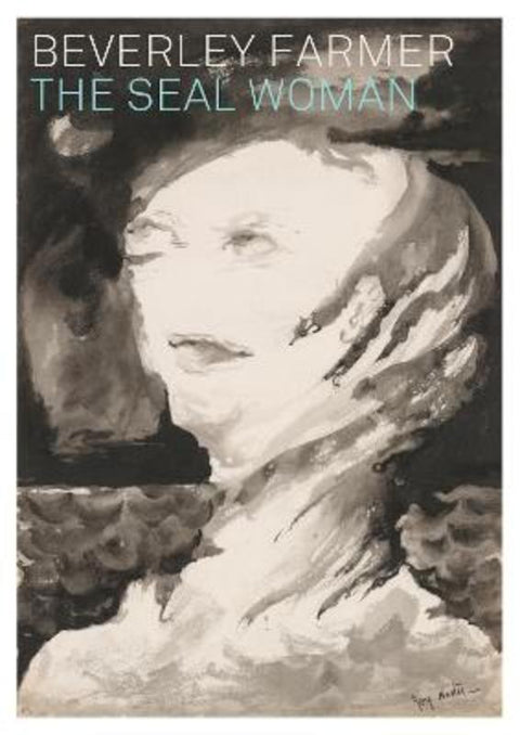 The Seal Woman by Beverley Farmer - 9781923106260