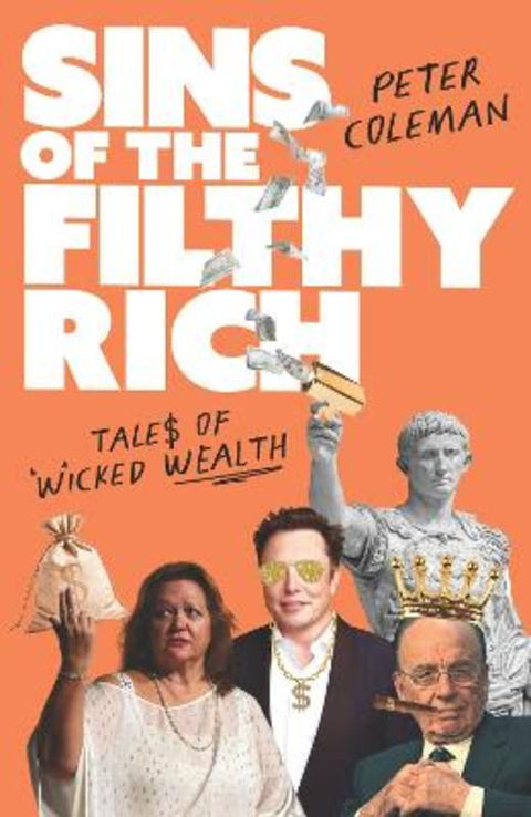 Sins of the Filthy Rich by Peter Coleman - 9781923135017