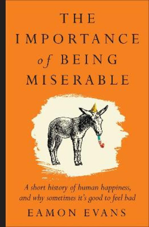 The Importance of Being Miserable by Eamon Evans - 9781923135192