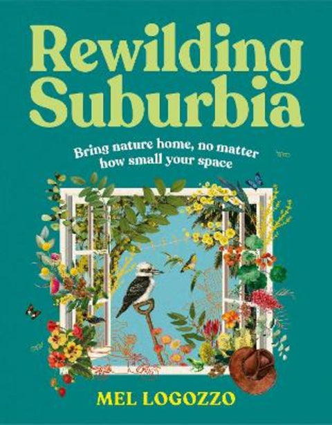Rewilding Suburbia by Mel Logozzo - 9781923135215