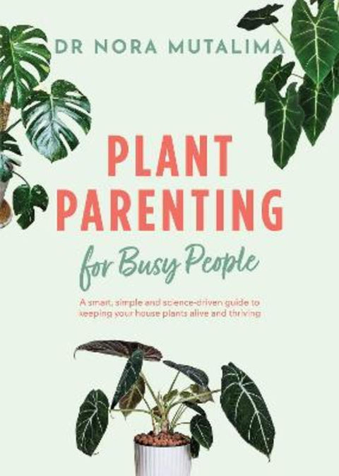 Plant Parenting for Busy People by Nora Mutalima - 9781923135390