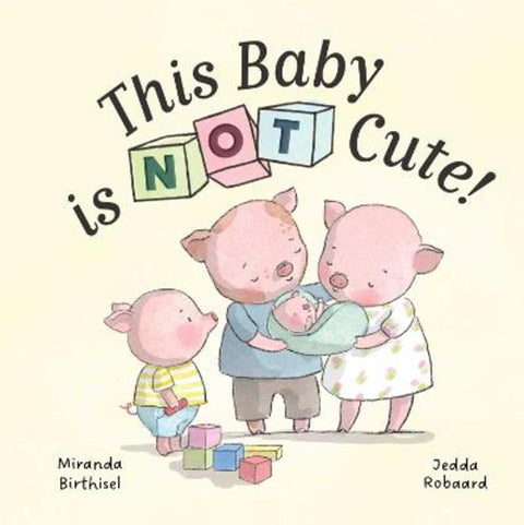 This Baby is NOT Cute! by Miranda Birthisel - 9781923135666