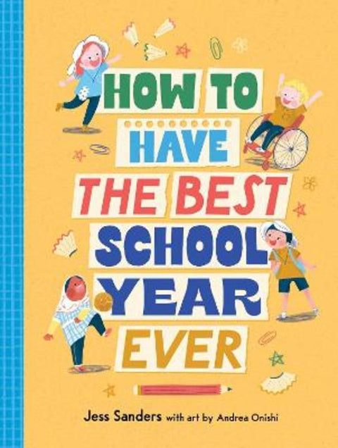 How to have the Best School Year Ever by Jess Sanders - 9781923135949