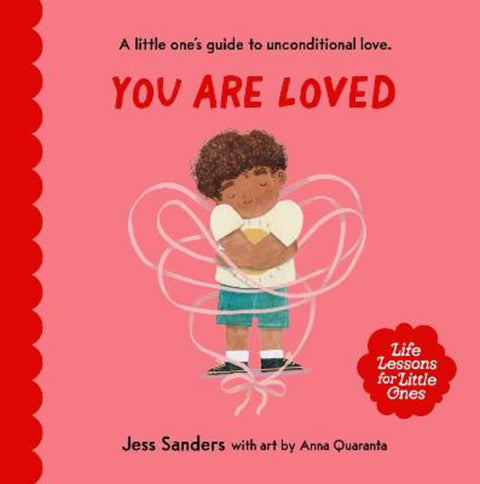 Life Lessons for Little Ones: You Are Loved by Jess Sanders - 9781923135963