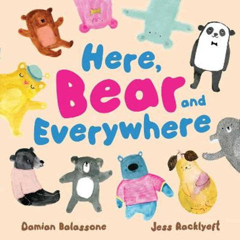 Here, Bear and Everywhere by Damian Balassone - 9781923141261