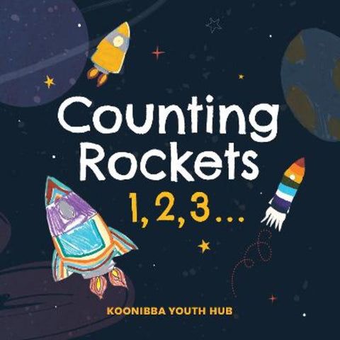 Counting Rockets 1, 2, 3 ... by Koonibba Youth Hub - 9781923179172