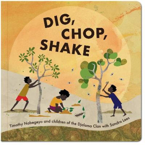 Dig, Chop, Shake by Timothy Nabegeyo - 9781923179448