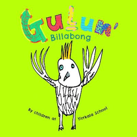 Gulun' by Children at Yirrkala School - 9781923179516