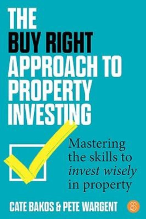 The Buy Right Approach to Property Investing by Cate Bakos - 9781923186095
