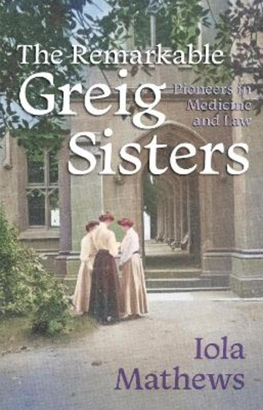 The Remarkable Greig Sisters by Iola Mathews | Harry Hartog – Harry ...