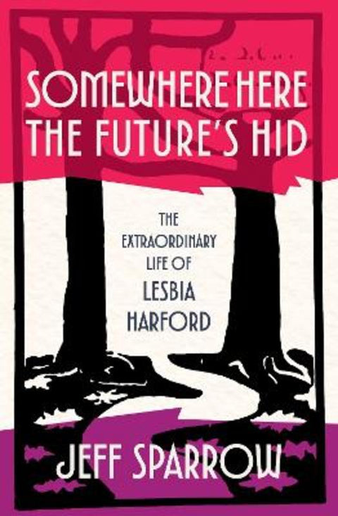 Somewhere Here the Future's Hid by Jeff Sparrow - 9781923192829