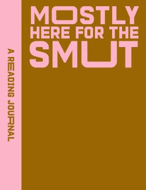 A Reading Journal: Mostly Here for the Smut by Sweet Hearts Press - 9781923208278