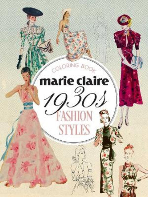Marie Claire 1930s Fashion Styles Coloring Book by Rockpool Publishing - 9781923208537