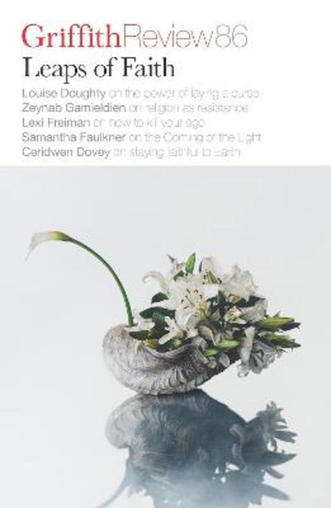 Griffith Review 86: Leaps of Faith by Carody Culver - 9781923213012