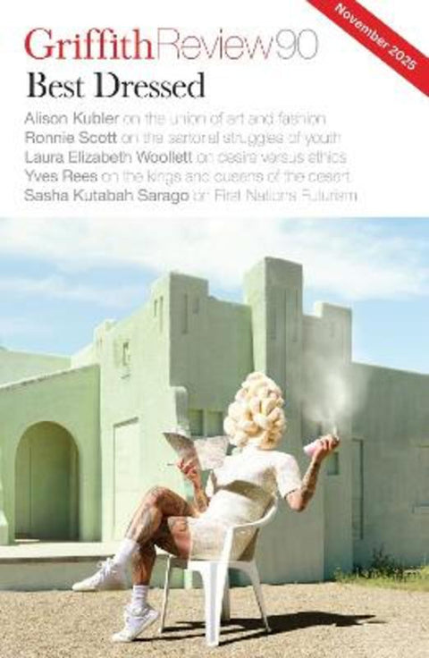 Griffith Review 90: Best Dressed by Carody Culver - 9781923213135