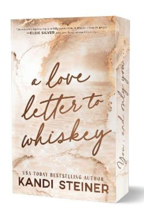 A Love Letter To Whiskey by Kandi Steiner - 9781923232082