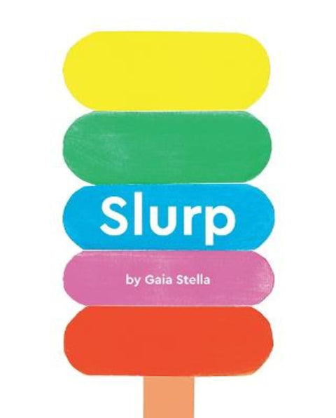 Slurp! by Gaia Stella - 9781923239326