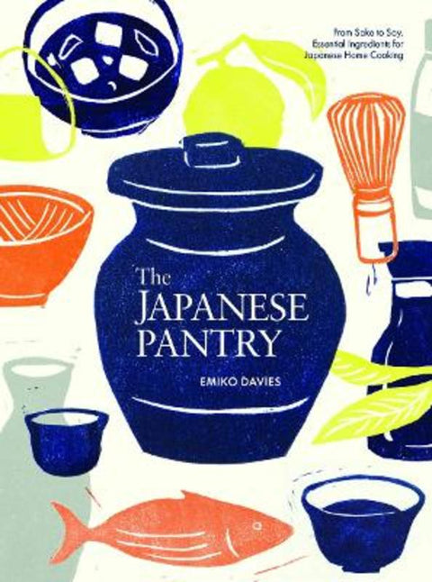 The Japanese Pantry by Emiko Davies - 9781923239463
