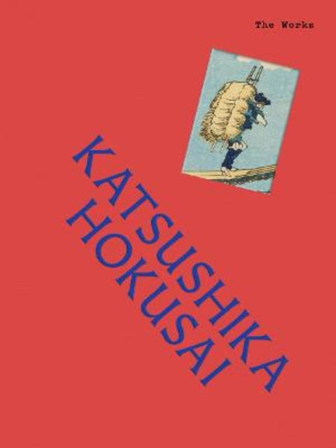 The Works: Katsushika Hokusai by Sally Grant - 9781923239746