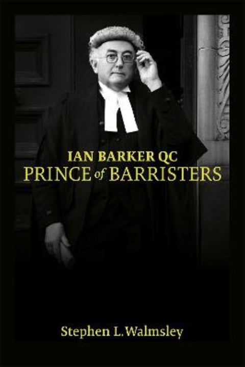 Ian Barker QC by Stephen L. Walmsley - 9781923267145