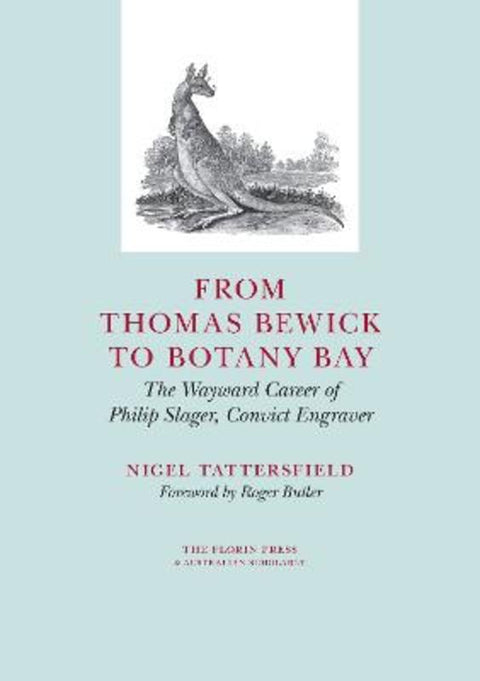 From Thomas Bewick to Botany Bay by Nigel Tattersfield - 9781923267381