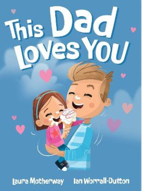 This Dad Loves You by Laura Motherway - 9781923286023