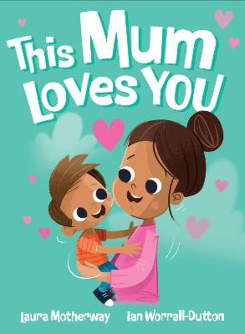 This Mum Loves You by Ian Worrall-Dutton - 9781923286030