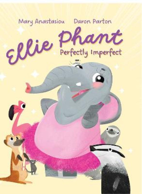 Ellie Phant Perfectly Imperfect by Mary Anastasiou - 9781923286900