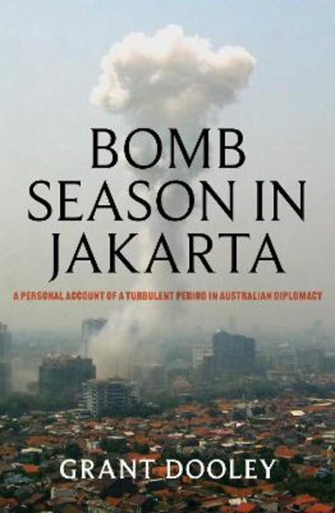 Bomb Season in Jakarta by Grant Dooley - 9781923293021