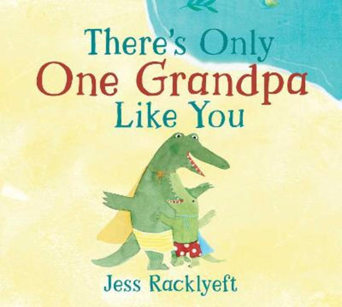 There's Only One Grandpa Like You by Jess Racklyeft - 9781923293076
