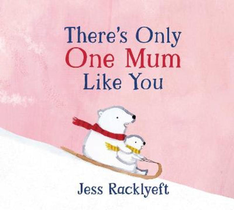 There's Only One Mum Like You by Jess Racklyeft - 9781923293090