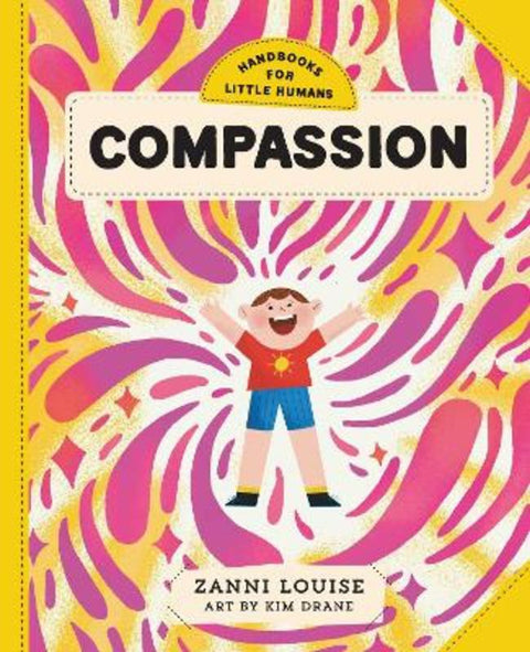 Handbooks for Little Humans: Compassion by Zanni Louise - 9781923293175